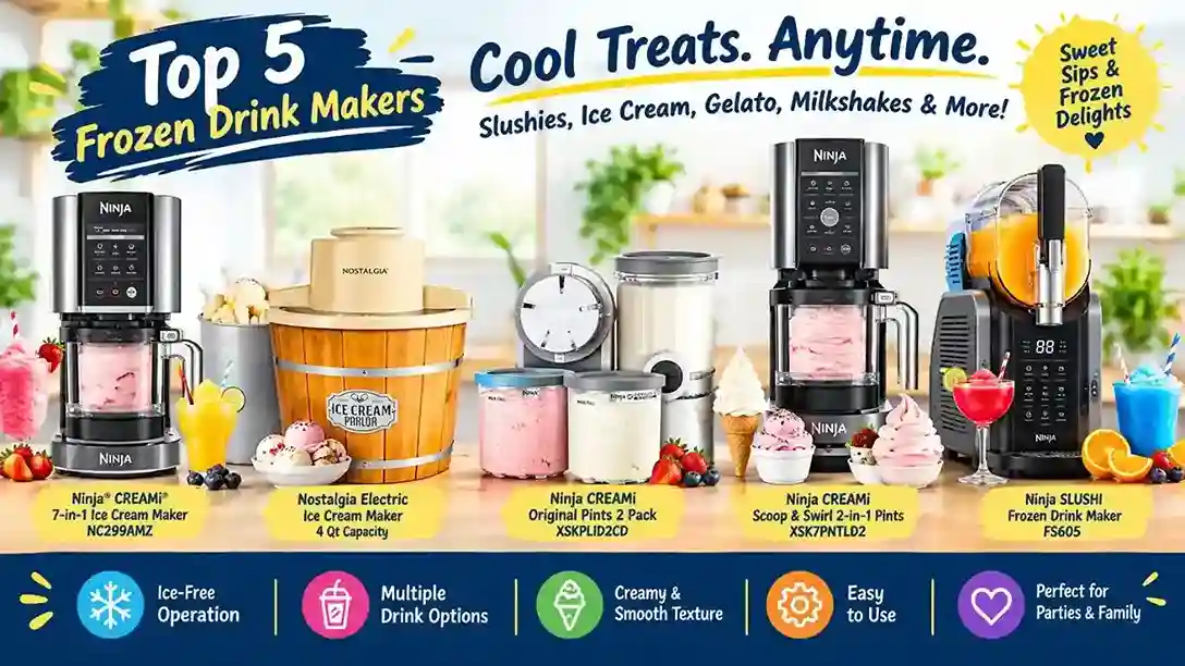 Top 5 Frozen Drink Makers for Slushies